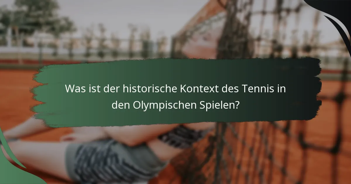 Was ist der historische Kontext des Tennis in den Olympischen Spielen?