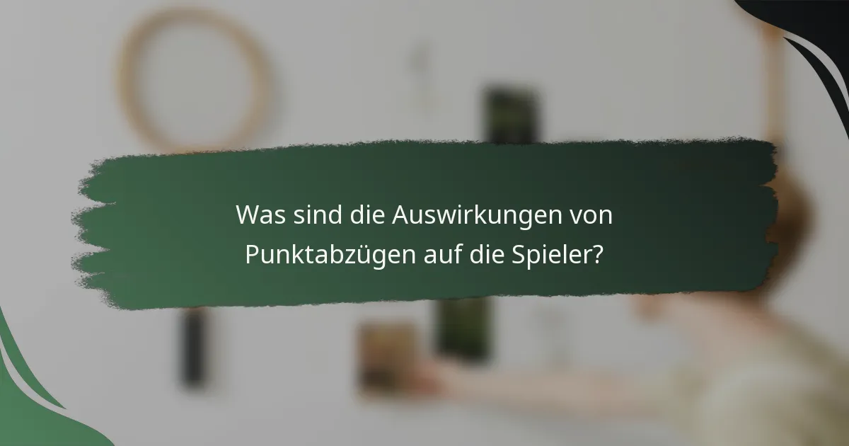 Was sind die Auswirkungen von Punktabzügen auf die Spieler?