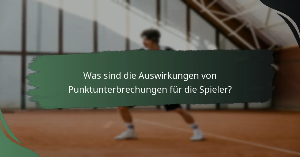 Was sind die Auswirkungen von Punktunterbrechungen für die Spieler?