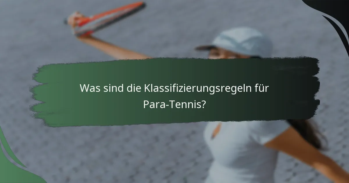 Was sind die Klassifizierungsregeln für Para-Tennis?