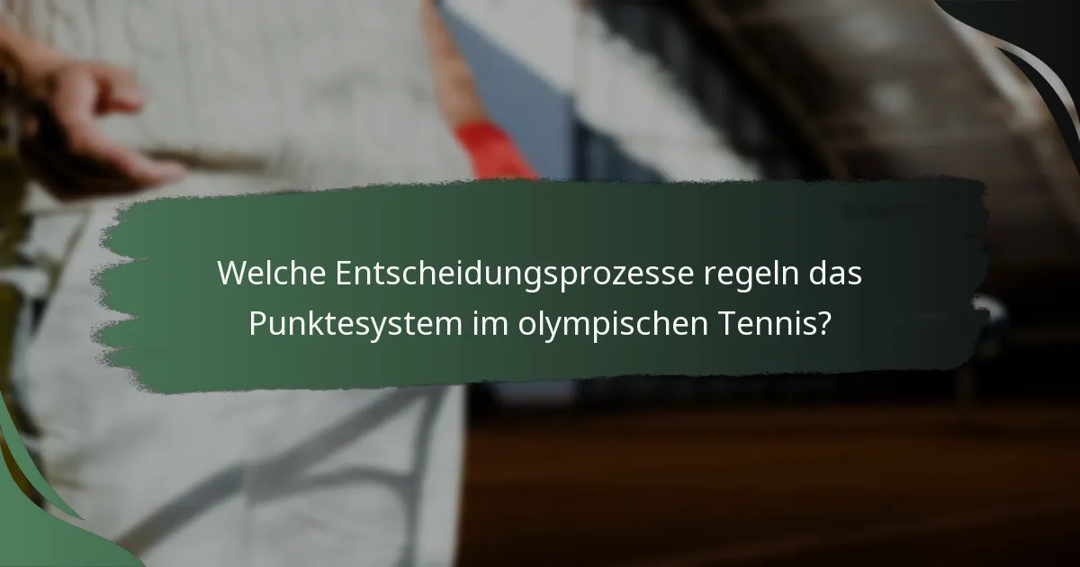 Welche Entscheidungsprozesse regeln das Punktesystem im olympischen Tennis?