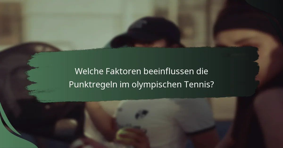 Welche Faktoren beeinflussen die Punktregeln im olympischen Tennis?