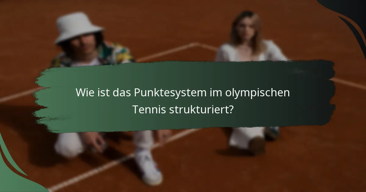 Wie ist das Punktesystem im olympischen Tennis strukturiert?