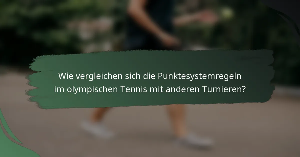 Wie vergleichen sich die Punktesystemregeln im olympischen Tennis mit anderen Turnieren?