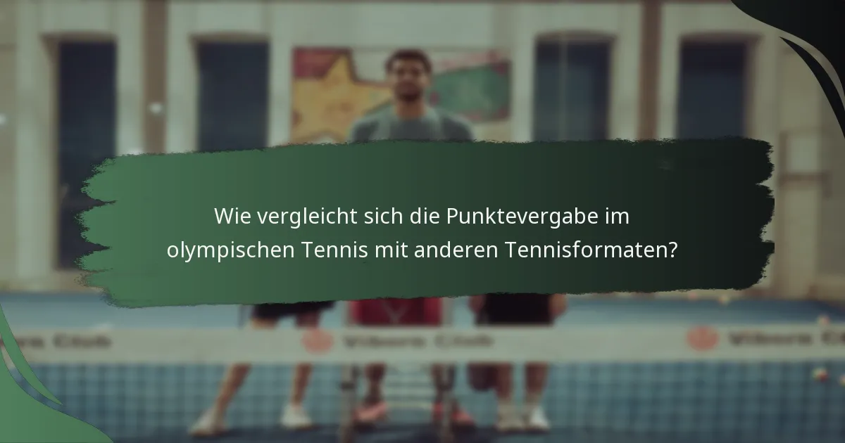 Wie vergleicht sich die Punktevergabe im olympischen Tennis mit anderen Tennisformaten?