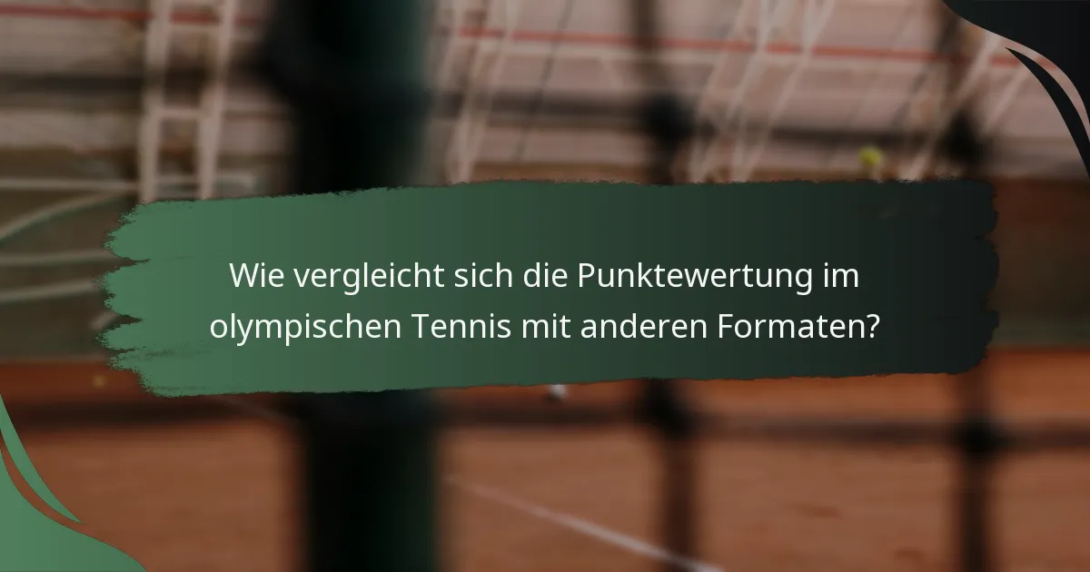 Wie vergleicht sich die Punktewertung im olympischen Tennis mit anderen Formaten?