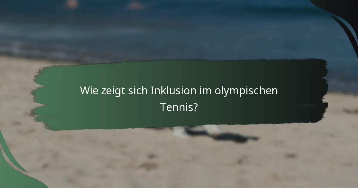Wie zeigt sich Inklusion im olympischen Tennis?